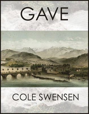 Cole Swensen - Gave, Häftad