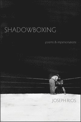 Joseph Rios - Shadowboxing, Häftad