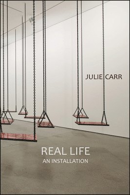 Real Life: An Installation 1