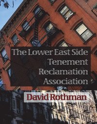 bokomslag The Lower East Side Tenement Reclamation Association