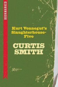 bokomslag Kurt Vonnegut's Slaughterhouse-Five: Bookmarked
