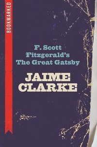 bokomslag F. Scott Fitzgerald's The Great Gatsby: Bookmarked