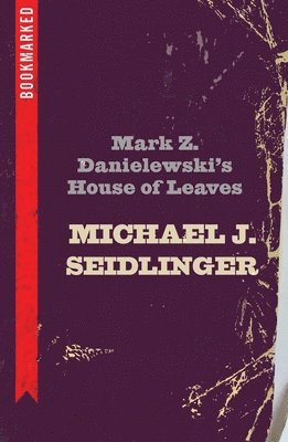 Mark Z. Danielewski's House Of Leaves: Bookmarked 1