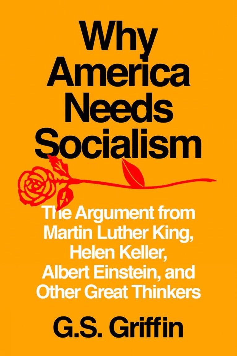 G. S. Griffin, G S Griffin - Why America Needs Socialism, Häftad
