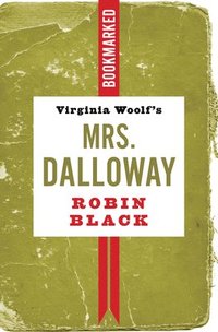 bokomslag Virginia Woolf's Mrs. Dalloway: Bookmarked