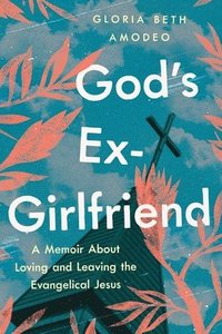 bokomslag God's Ex-girlfriend