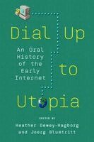 Joerg Blumtritt, Heather Dewey-Hagborg - Dial Up to Utopia, Häftad