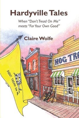 bokomslag Hardyville Tales: When "Don't Tread On Me" meets "For Your Own Good"