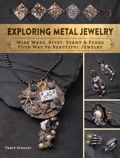 Tracy Stanley - Exploring metal jewelry - wire wrap, rivet, stamp & forge your way to beaut, Pocket