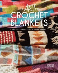 bokomslag The Art of Crochet Blankets