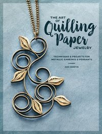 bokomslag The Art of Quilling Paper Jewelry