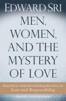 bokomslag Men, Women, and the Mystery of Love: Practical Insights from John Paul II's Love and Responsibility
