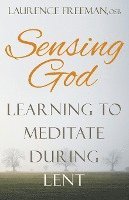 bokomslag Sensing God: Learning to Meditate During Lent