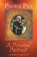 Padre Pio: A Personal Portrait 1