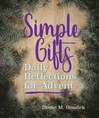 Simple Gifts: Daily Reflections for Advent 1