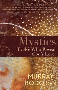 bokomslag Mystics: Twelve Who Reveal God's Love