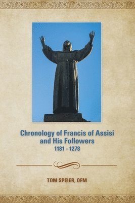 Chronology of Francis of Assisi and His Followers: 1181-1278 1