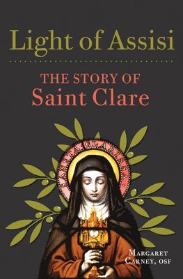 bokomslag Light of Assisi: The Story of Saint Clare