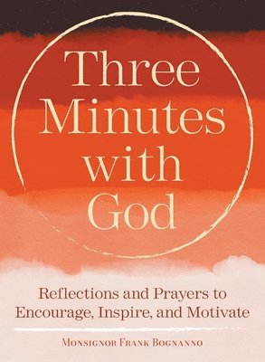 bokomslag Three Minutes with God: Reflections to Inspire, Encourage, and Motivate