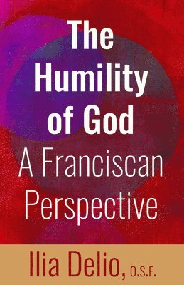 bokomslag The Humility of God: A Franciscan Perspective