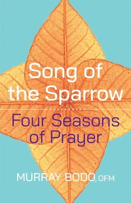 Song of the Sparrow: Four Seasons of Prayer 1