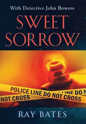 bokomslag SWEET SORROW - with Detective John Bowers