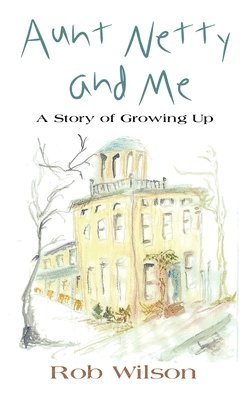Robert G Wilson, Robert G. Wilson - Aunt Netty and Me, Häftad