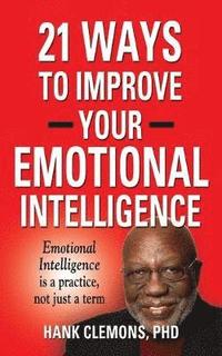 bokomslag 21 Ways to Improve Your Emotional Intelligence - A Practical Approach