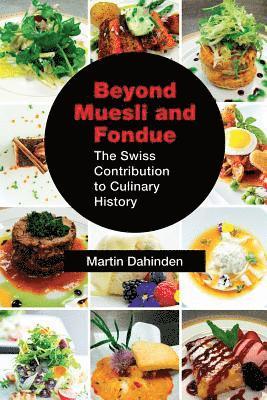 Beyond Muesli and Fondue 1