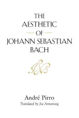 bokomslag The Aesthetic of Johann Sebastian Bach