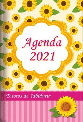 2021 Agenda - Tesoros de Sabiduría - Girasol: Con Un Pensamiento Motivador O Un Versículo de la Biblia Para Cada Día del Año 1