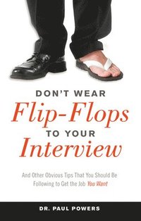 bokomslag Don'T Wear Flip-Flops to Your Interview