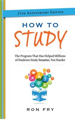 Ron Fry - How to Study, 25th Anniversary Edition, Häftad