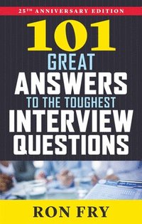 bokomslag 101 Great Answers to the Toughest Interview Questions