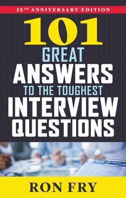 bokomslag 101 Great Answers to the Toughest Interview Questions, 25th Anniversary Edition