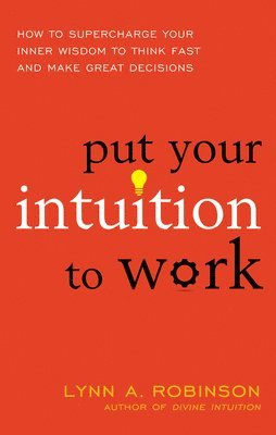 bokomslag Put Your Intuition to Work