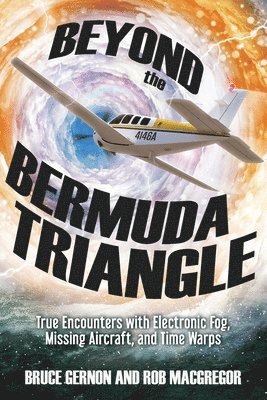 Bruce Gernon, Rob MacGregor - Beyond the Bermuda Triangle, Häftad
