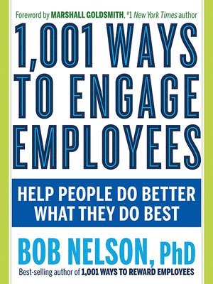 1,001 Ways to Engage Employees 1