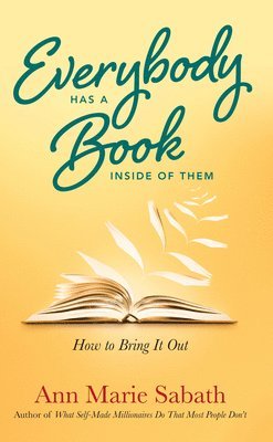Ann Marie Sabath - Everybody Has a Book Inside of Them, Häftad