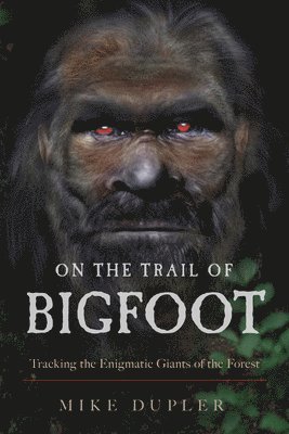 bokomslag On the Trail of Bigfoot