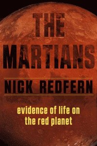 bokomslag The Martians: Evidence of Life on the Red Planet