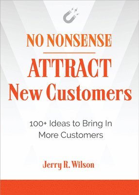 bokomslag No Nonsense: Attract New Customers