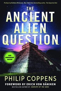 bokomslag The Ancient Alien Question, 10th Anniversary Edition
