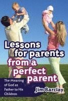 bokomslag Lessons for Parents From a Perfect Parent