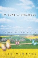 To Love a Stranger, a Caregiver's Perspective 1