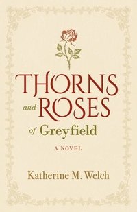 bokomslag Thorns and Roses of Greyfield