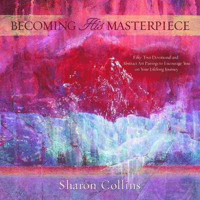 Becoming His Masterpiece 1