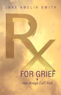 bokomslag Rx For Grief