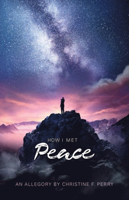 Christine F. Perry - HOW I MET PEACE, Häftad