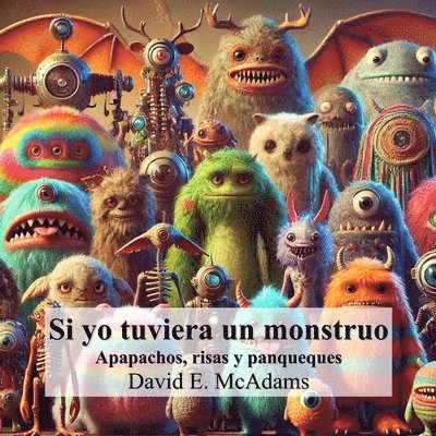 David E McAdams, David E. McAdams - Si yo tuviera un monstruo, Häftad